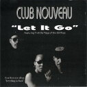 【中古】米CD Club Nouveau Let It Go 60042 Rip-It Records /00110