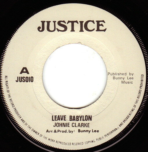 【中古】ジャマイカ7” Johnny Clarke / I-Roy Leave Babylon / Rasta Pickney JUS010 Justice /00080