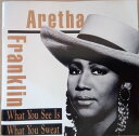 【中古】英CD Aretha Franklin What You See Is What You Sweat 261724 Arista /00110