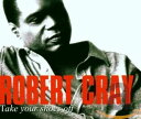 【中古】CD Robert Cray Take Your Shoes Off RCD10479 Rykodisc 紙ジャケ /00110