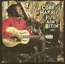 【中古】米CD Corey Harris Fish Aint Bitin ALCD4850 Alligator Records /00110