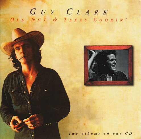 欧CD Guy Clark Old No. 1 / Texas Cookin 74321588132 BMG /00110