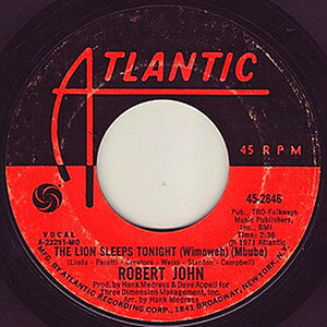 米7” Robert John The Lion Sleeps Tonight (Wimoweh) (Mbube) / Janet 452846 Atlantic /00080