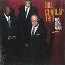 【新品】LP Bill Charlap Trio And Then Again 602465324679 Blue Note /00260