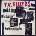 【中古】独LP TV Killers Fuckin Frenchies RBR017 Radio Blast Recordin /00260
