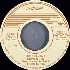 【中古】米7” Brent Burns Think Ill Run For President WR1000PROMO Wolfhound Records プロモ /00080