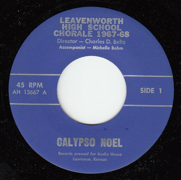 【中古】米7” Leavenworth High School Choral Calypso Noel / Christmas Is AH13667 Audio House /00080