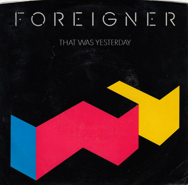 米7” Foreigner That Was Yesterday 789571 Atlantic /00080