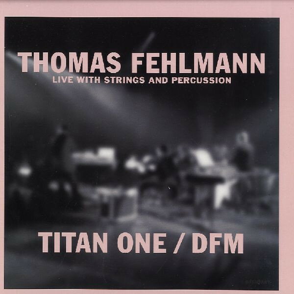 【中古】独12” Thomas Fehlmann Live With Strings And Percussion - Titan One / DFM KOM224 Kompakt /00250