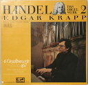 【中古】独2LP Georg Friedrich Handel - Edgar Das Orgelwerk 2 - Vol. V Der Gesamtausga...