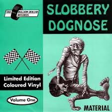 7” Slobbery Dognose Material OMDNO005 ONE MILLION DOLLAR /00080