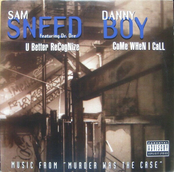 12” Sam Sneed, Danny Boy U Better Recognize / Come When I Call 957630,095763 Death Row Records, I /00250