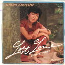 【中古】7” 大橋純子 Lost Love = 愛の踊り場 / ヴェニスの女 7PL99 PHILIPS /00080