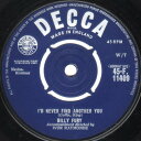 【中古】英7” Billy Fury Id Never Find Another You 45F11409 Decca /00080