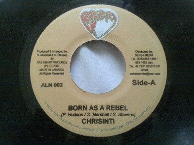 【中古】ジャマイカ7” Chrisinti Born As A Rebel ALN002 Ras Heart Records /00080