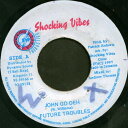 【中古】ジャマイカ7” Future Troubles / Goofy John Go Deh / Mi Willing NONE Shocking Vibes /00080