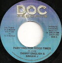 【中古】ジャマイカ7” Danny English & Singer J Partying For Good Times NONE DOC Record$ /00080(2)