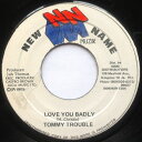 【中古】ジャマイカ7” Tommy Trouble Love You Badly NONE New Name Muzik /00080