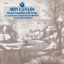 【中古】加LP Montreal Bach Choir Mon Canada: French Canadian Folk Songs CTC32003 TURN...