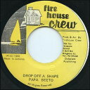 【中古】ジャマイカ7” Papa Beeto Drop Off A Shape NONE Firehouse Crew /00080