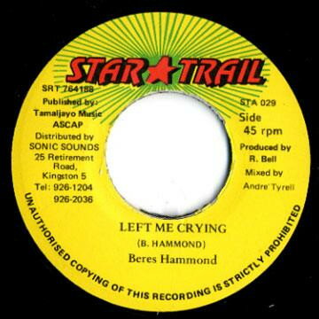 【中古】ジャマイカ7” Beres Hammond Left Me Crying STA029 Star Trail /00080 【中古】ジャマイカ7” Beres Hammond Left Me Crying STA029 Star Trail /00080