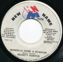 【中古】ジャマイカ7” Bounty Hunter Mandela Come A Stadium NONE New Name Muzik /00080