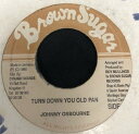 【中古】ジャマイカ7” Johnny Osbourne Turn Down You Old Pan 11303 Brown Sugar /00080