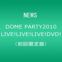 【中古】3discs DVD News NEWS DOME PARTY 2010 LIVE! LIVE! LIVE! DVD! (初回 JEBN0104 /00330
