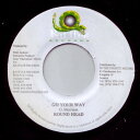 【中古】ジャマイカ7” Round Head / Blacka Ranks Go Your Way / Mad Him Wid Di Wuk NONE Ratt...