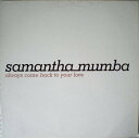 【中古】英12” Samantha Mumba Always Come Back To Your Love SM17 WILDCARD /00250