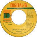 【中古】ジャマイカ7” Sanchez Give It A Chance NONE Digital-B /00080