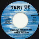 【中古】米7” James Nelson (11) Mellow Mellow Me 0013 Teri De Records /00050