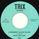 【中古】米7” Eddie Kirkland Lonesome Talkin Blues 4501 Trix /00050