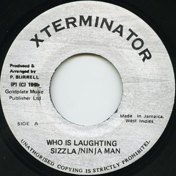 7” Sizzla / Ninjaman Who Is Laughting NONE XTerminator /00080