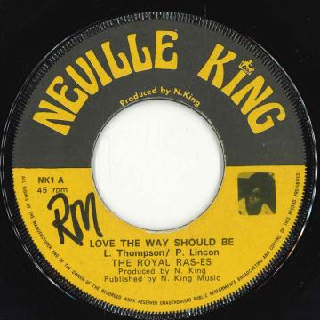 英7” Royal Rasses Love The Way It Should Be NK1 Neville King /00080