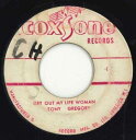 【中古】ジャマイカ7” Tony Gregory / The Soul Brothe Get Out My Life Woman / Sugar Cane no...