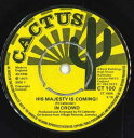 【中古】英7” In Crowd His Majesty Is Coming! CT100 Cactus /00080