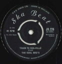 【中古】英7” The Soul Brothers / The Wailer Train To Ska-Ville / I Made A Mistake JB....