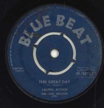 【中古】英7” Laurel Aitken This Great Day / I May Never See My Baby Anymore 45/BB249 Blue Beat /00050 【中古】英7” Laurel Aitken This Great Day / I May Never See My Baby Anymore 45/BB249 Blue Beat /00050