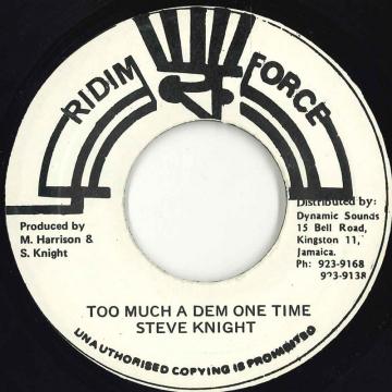 【中古】ジャマイカ7” Steve Knight (8) Too Much A Dem One Time none Ridim Force /00050