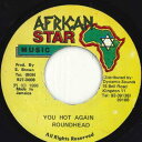 【中古】ジャマイカ7” Round Head You Hot Again NONE African Star Music /00080