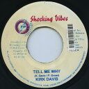 【中古】ジャマイカ7” Kirk Davis / Mankind Tell Me Why / Lay Your Loving NONE Shocking Vib...
