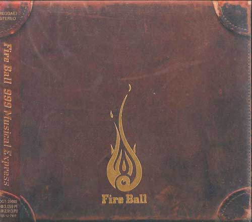 CD FIRE　BALL 999 MUSICAL EXPRESS TOCT25685 Universal Music /00110