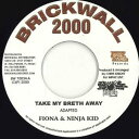 【中古】ジャマイカ7” Fiona & Ninja Kid Take My Breth Away BW70034 Brickwall Records /0008...