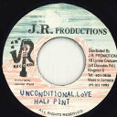 【中古】ジャマイカ7” Half Pint Unconditional Love NONE J.R. Productions /00080