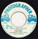 【中古】ジャマイカ7” Carl Meeks Who A Tell The Tale DSR9998/9999 Photographer /00050