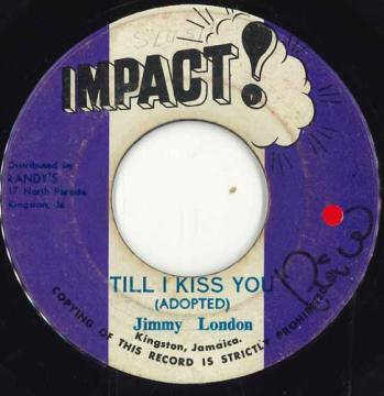 【中古】ジャマイカ7” Jimmy London Till I Kiss You none Impact! /00050