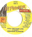 【中古】ジャマイカ7” Deborahe Glasgow Fool For Your Love HP0065 HI Power Music /00080