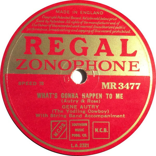 【中古】英78RPM/SP Gene Autry Whats Gonna Happen To Me / Be Honest With Me MR3477 REGAL ZONOPHONE /00500