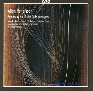 【中古】独CD Allan Pettersson ? Radiok?ren - Eric Ericsons Kammark?r - Sveriges Radios Symfoniorkester - Manfred Honeck Symphony No 12 "De
